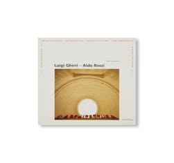 LUIGI GHIRRI/ALDO ROSSI: THINGS WHICH ARE ONLY THEMSELVES